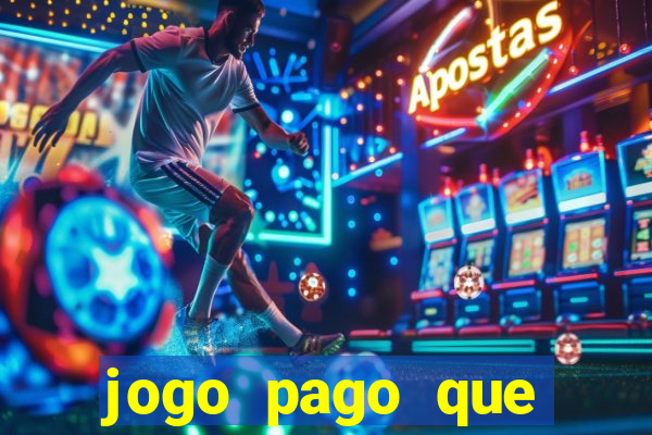 jogo pago que ganha dinheiro